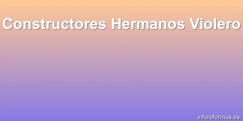 Constructores Hermanos Violero