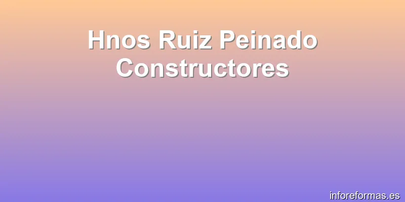 Hnos Ruiz Peinado Constructores