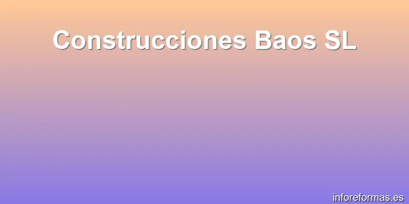 Construcciones Baos SL
