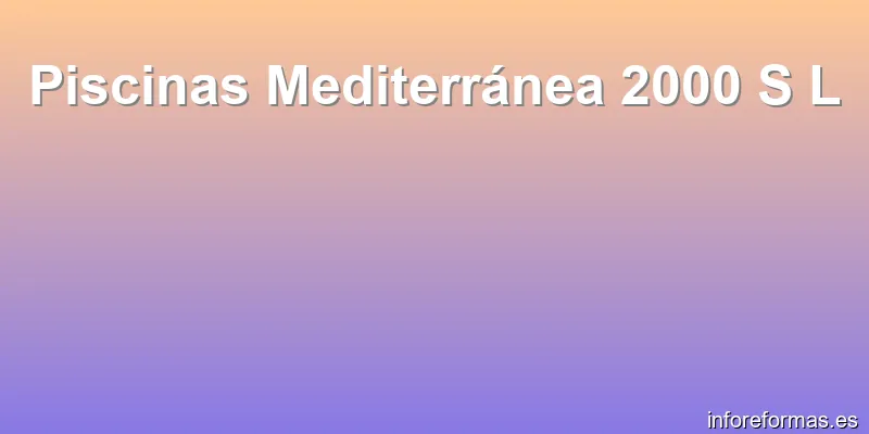 Piscinas Mediterránea 2000 S L