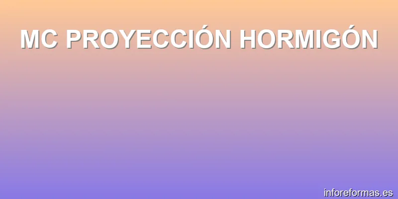 MC PROYECCIÓN HORMIGÓN