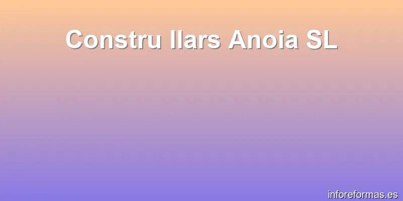 Constru llars Anoia SL