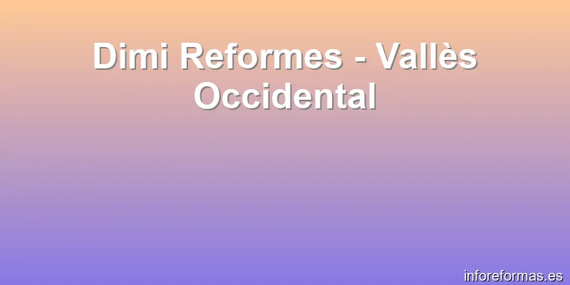 Dimi Reformes - Vallès Occidental