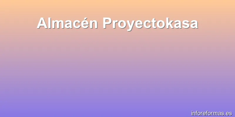 Almacén Proyectokasa