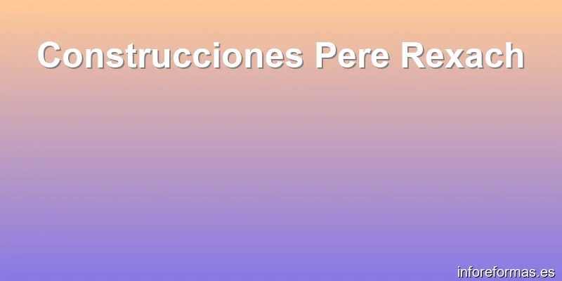 Construcciones Pere Rexach