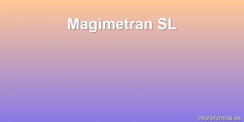 Magimetran SL