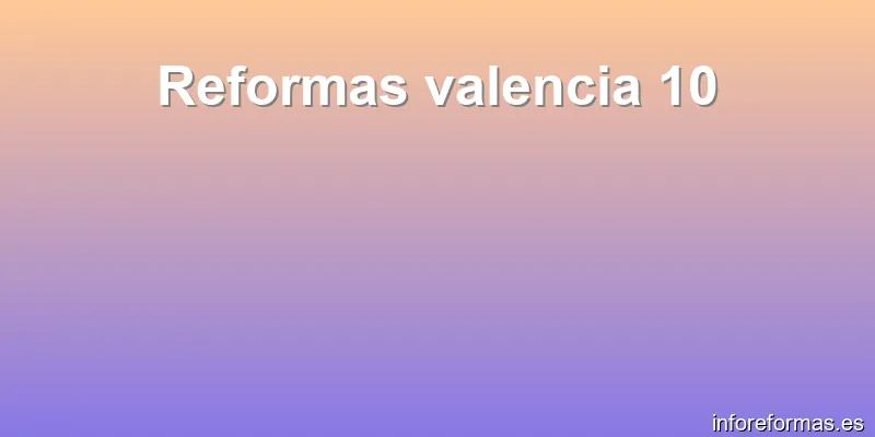 Reformas valencia 10