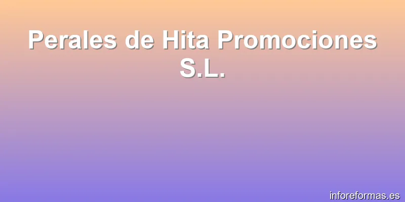 Perales de Hita Promociones S.L.