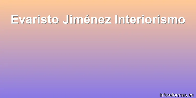 Evaristo Jiménez Interiorismo