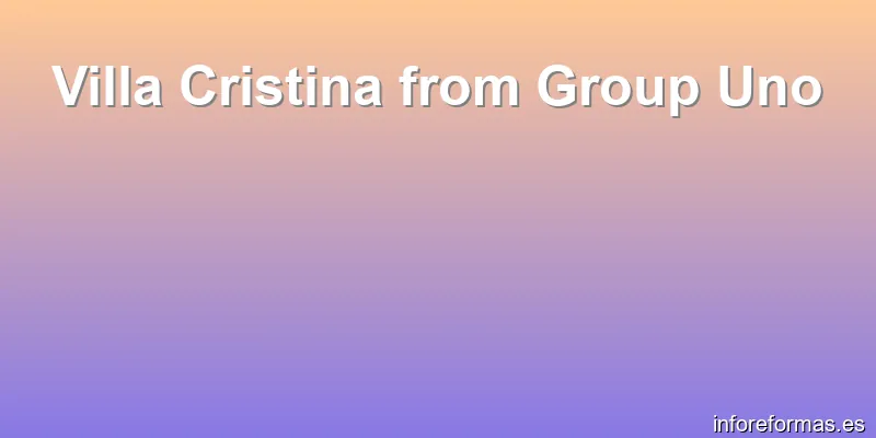 Villa Cristina from Group Uno