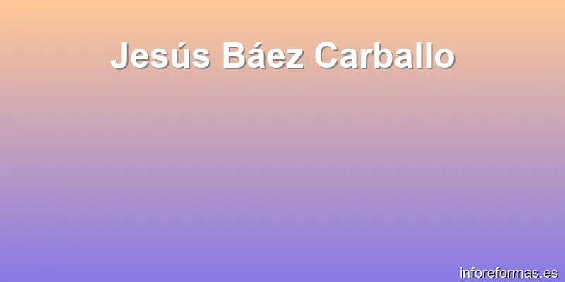 Jesús Báez Carballo