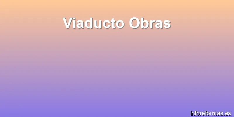 Viaducto Obras