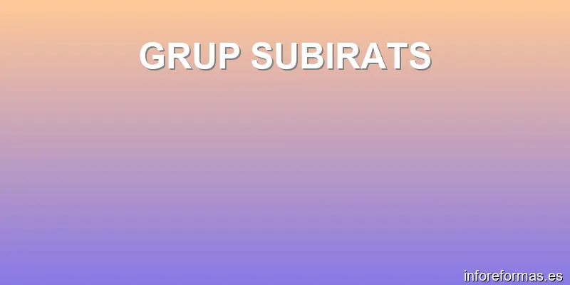 GRUP SUBIRATS