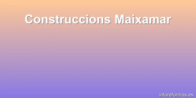 Construccions Maixamar