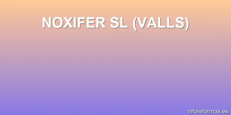 NOXIFER SL (VALLS)