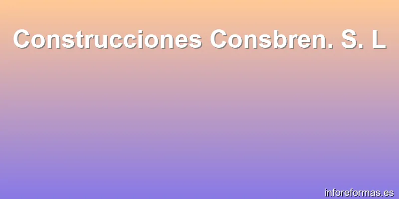 Construcciones Consbren. S. L