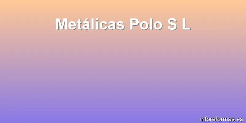 Metálicas Polo S L