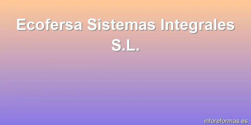 Ecofersa Sistemas Integrales S.L.