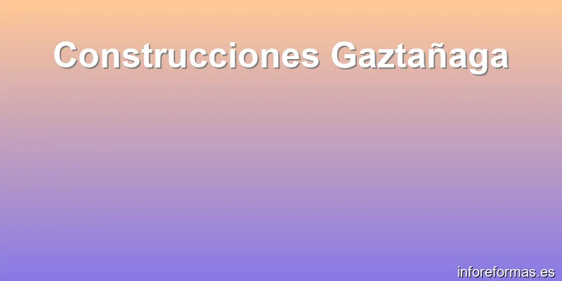 Construcciones Gaztañaga