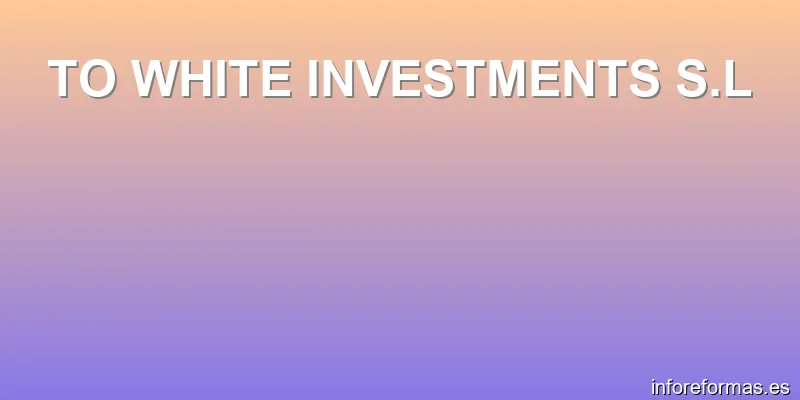 TO WHITE INVESTMENTS S.L