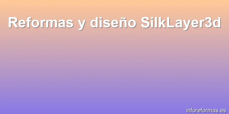 Reformas y diseño SilkLayer3d