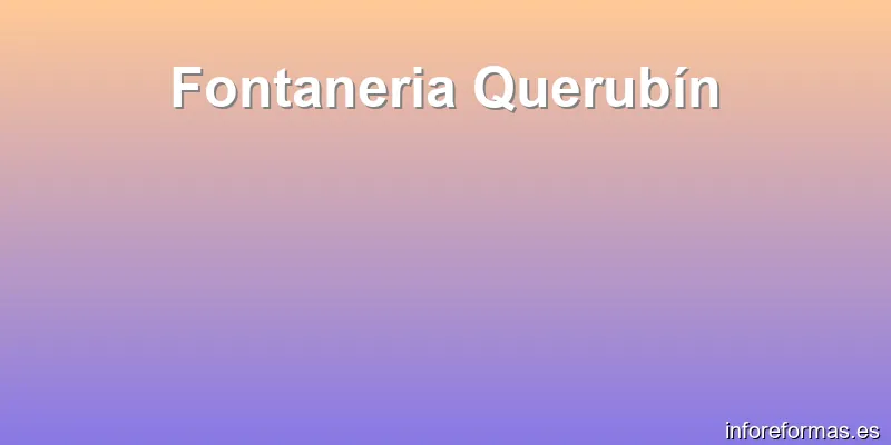 Fontaneria Querubín