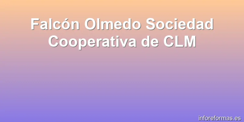 Falcón Olmedo Sociedad Cooperativa de CLM