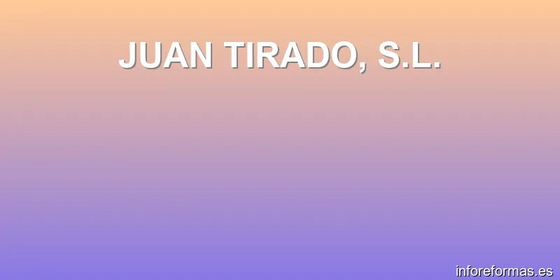 JUAN TIRADO, S.L.