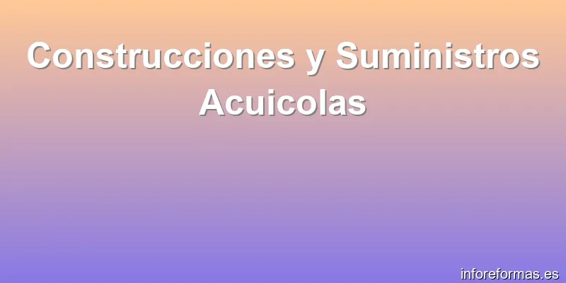 Construcciones y Suministros Acuicolas