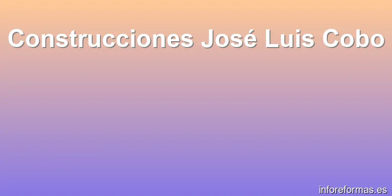 Construcciones José Luis Cobo