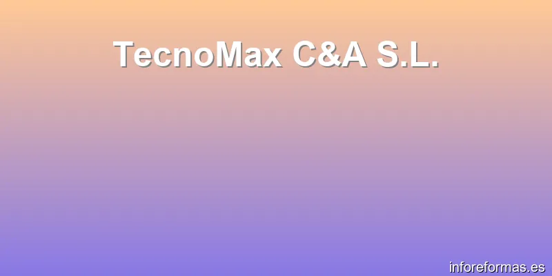 TecnoMax C&A S.L.