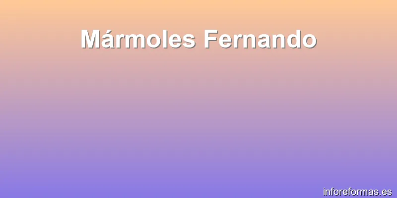 Mármoles Fernando