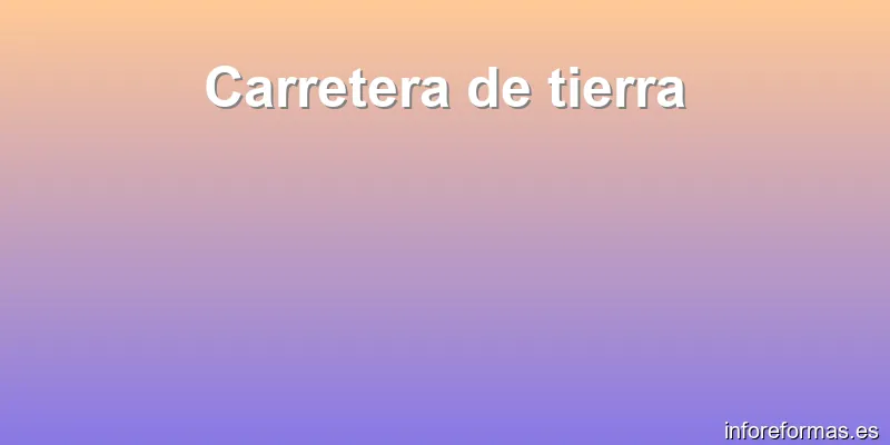 Carretera de tierra