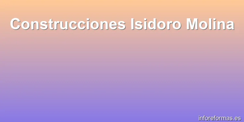 Construcciones Isidoro Molina