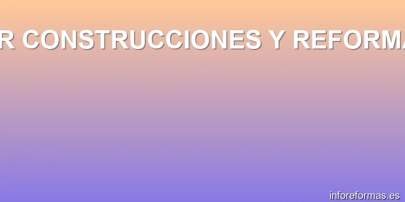 JJR CONSTRUCCIONES Y REFORMAS