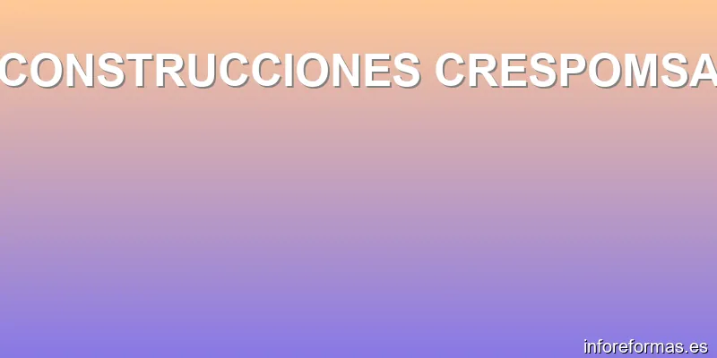 CONSTRUCCIONES CRESPOMSA