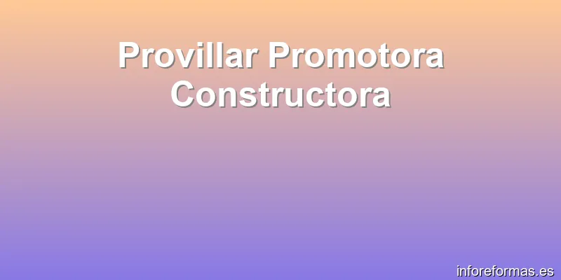 Provillar Promotora Constructora