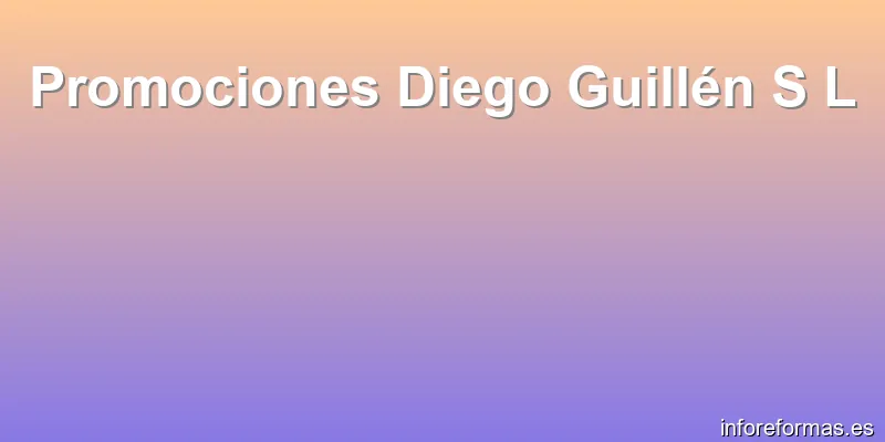 Promociones Diego Guillén S L