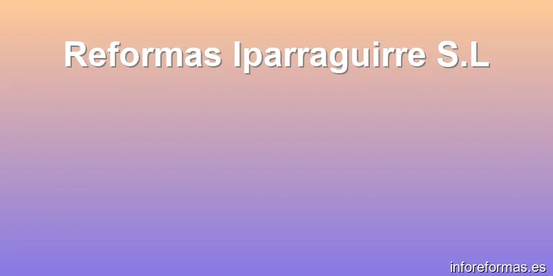 Reformas Iparraguirre S.L