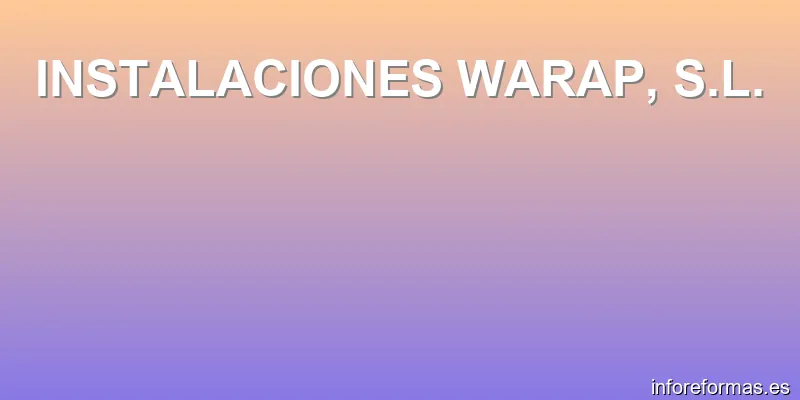 INSTALACIONES WARAP, S.L.