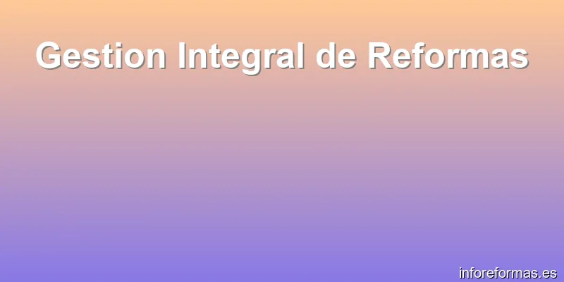 Gestion Integral de Reformas