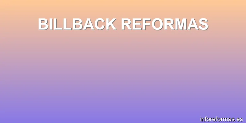 BILLBACK REFORMAS