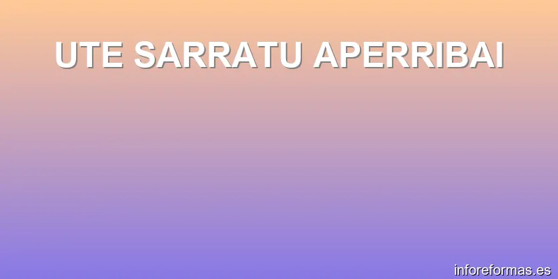 UTE SARRATU APERRIBAI