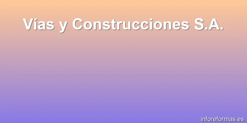 Vías y Construcciones S.A.