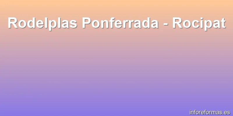Rodelplas Ponferrada - Rocipat