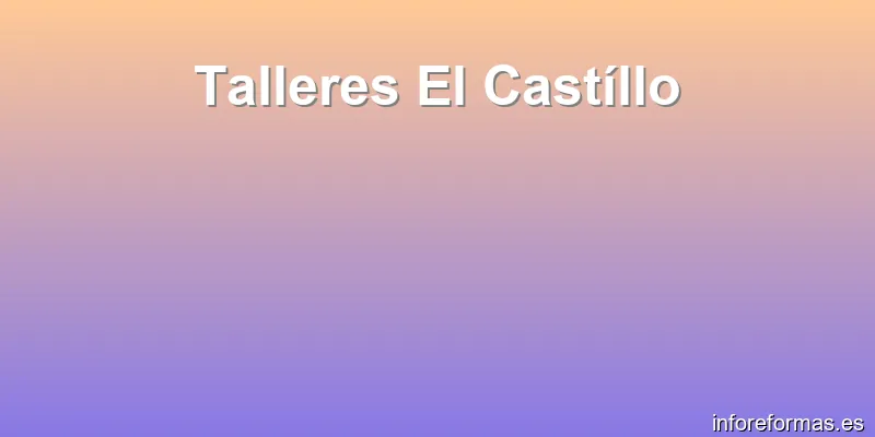 Talleres El Castíllo