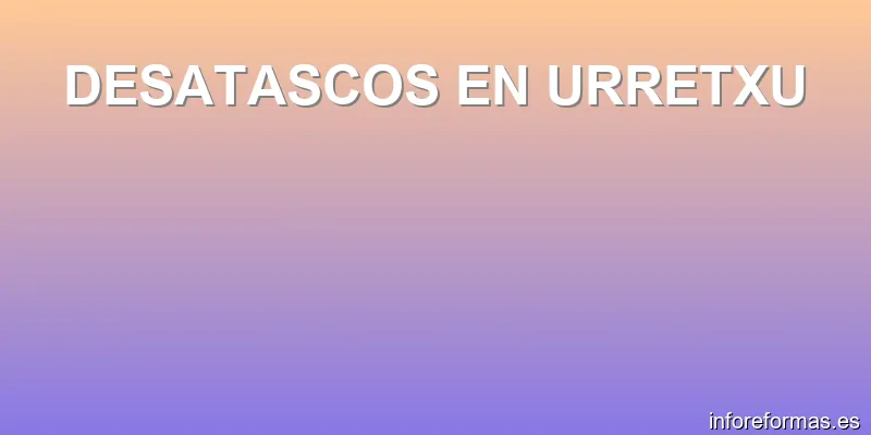 DESATASCOS EN URRETXU