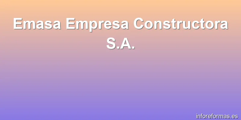 Emasa Empresa Constructora S.A.