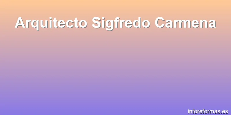 Arquitecto Sigfredo Carmena
