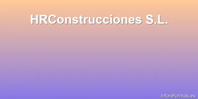 HRConstrucciones S.L.
